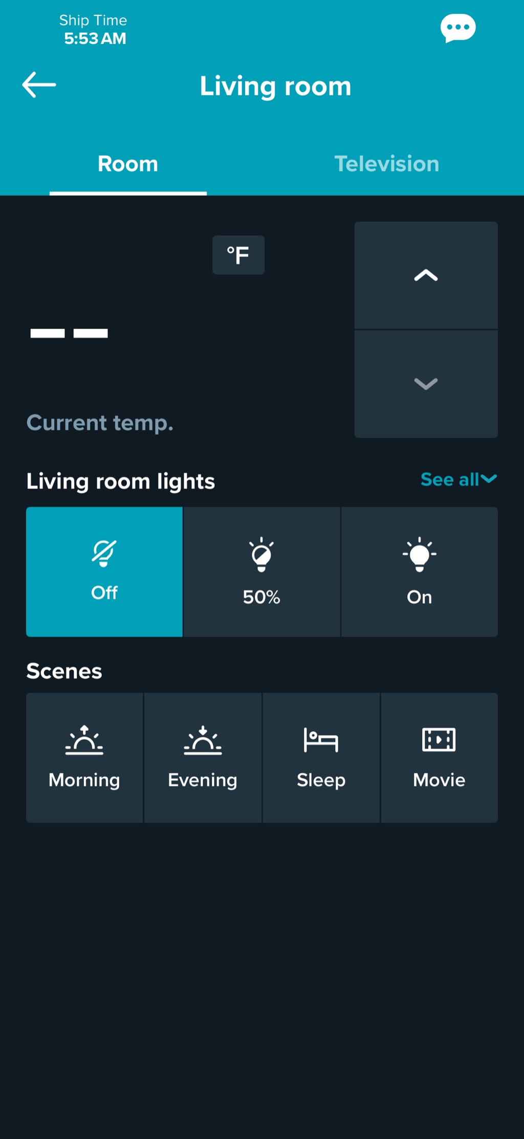 A phone screenshot of the cruise line's stateroom control app, headed Ship Time 5:53 AM with a speech-bubble icon at the top right. A teal header bar reads Living room, with tabs for Room and Television and Room selected. On the dark panel below, a °F toggle sits beside up and down arrow buttons for the thermostat, with the current temperature showing only two blank dashes. A section headed Living room lights offers three buttons — Off highlighted in teal, 50%, and On — and below that a Scenes row of four buttons labelled Morning, Evening, Sleep and Movie, each with a small pictogram.